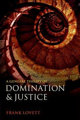 General Theory of Domination and Justice, A