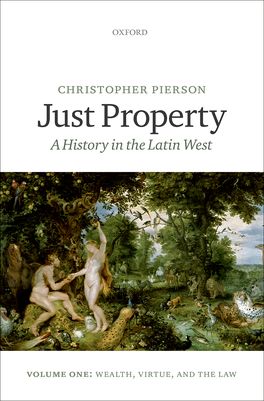 Just Property, A History in the Latin West