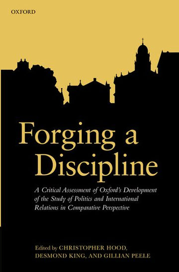 Forging a Discipline: A Critical Assessment of Oxford's Development of the Study