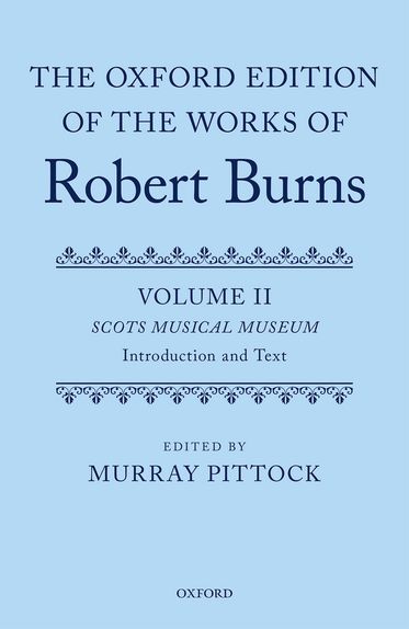 The Oxford Edition of the Works of Robert Burns Volumes II and III