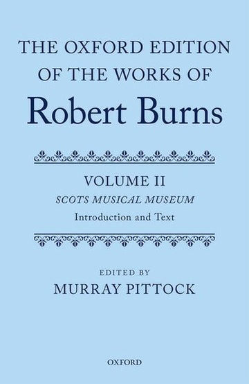 The Oxford Edition of the Works of Robert Burns Volumes II and III