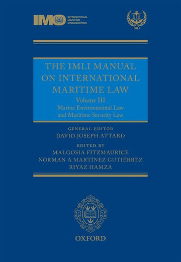 The IMLI Manual on International Maritime Law, Volume III