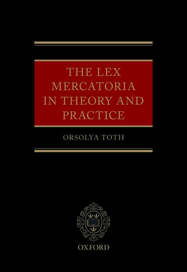 The Lex Mercatoria in Theory and Practice