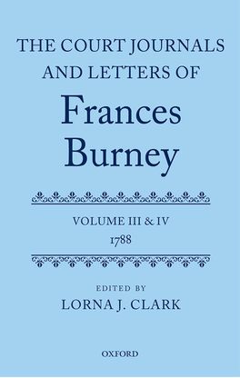 The Court Journals and Letters of Frances Burney, Volume III and IV: 1788