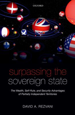 Surpassing the Sovereign State: The Wealth, Self-Rule, and Security Advantages