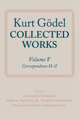 Kurt Godel Collected Works: Volume V