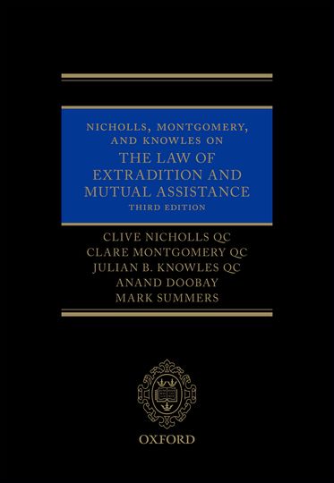 Nicholls, Montgomery, and Knowles on the Law of Extradition and Mutual