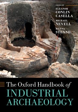 Oxford Handbook of Industrial Archaeology, The