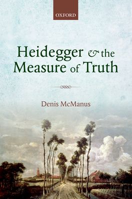 Heidegger and the Measure of Truth