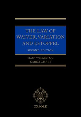 The Law of Waiver, Variation and Estoppel