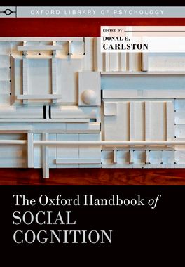 Oxford Handbook of Social Cognition, The
