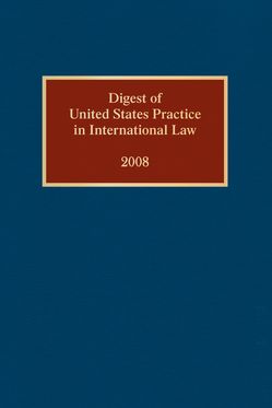 Digest of United States Practice in International Law, 2008