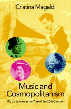 Music and Cosmopolitanism Rio de Janeiro at the Turn of the 20th Century