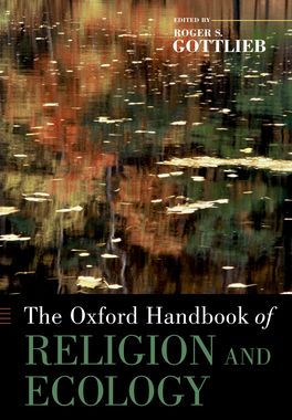 Oxford Handbook of Religion and Ecology, The