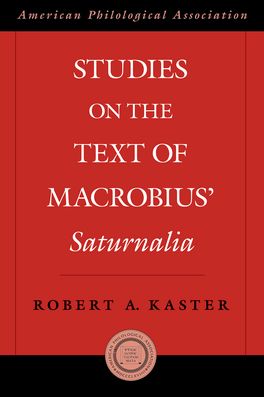 Studies on the Text of Macrobius' Saturnalia