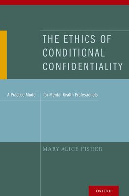 Ethics of Conditional Confidentiality, The