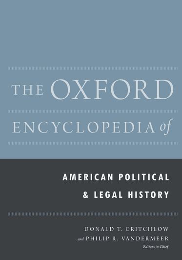 The Oxford Encyclopedia of American Political and Legal History