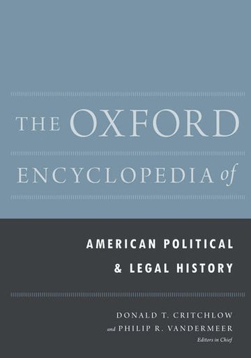 The Oxford Encyclopedia of American Political and Legal History