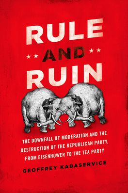 Rule and Ruin: The Downfall of Moderation and the Destruction of the Republican