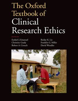 Oxford Textbook of Clinical Research Ethics, The
