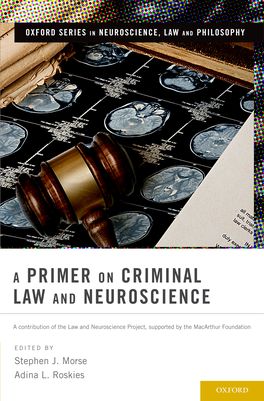 A Primer on Criminal Law and Neuroscience