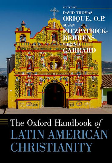 Oxford Handbook of Latin American Christianity, The