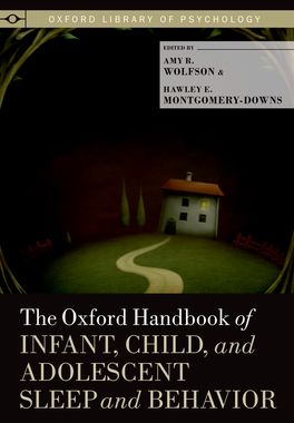 Oxford Handbook of Infant, Child, and Adolescent Sleep and Behavior, The