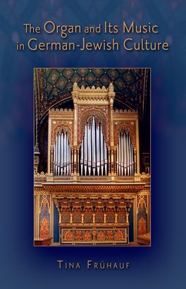 Organ and Its Music in German-Jewish Culture, The