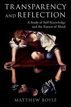 Transparency and Reflection A Study of Self-Knowledge and the Nature of Mind