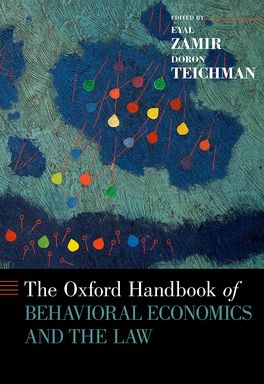 Oxford Handbook of Behavioral Economics and the Law, The