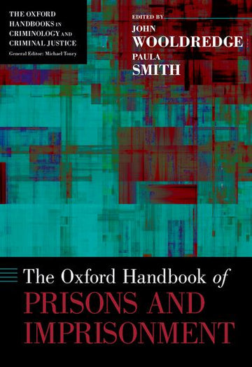 Oxford Handbook of Prisons and Imprisonment, The