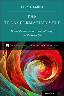 Transformative Self Personal Growth Narrative Identity and the Good Life, The