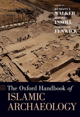 Oxford Handbook of Islamic Archaeology, The