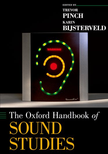 Oxford Handbook of Sound Studies, The