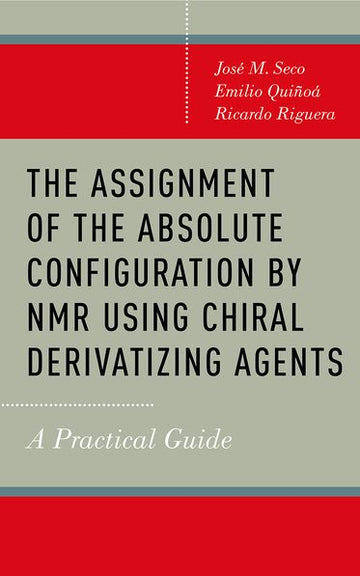 The Assignment of Absolute Configuration by NMR using Chiral Derivatizing Agents