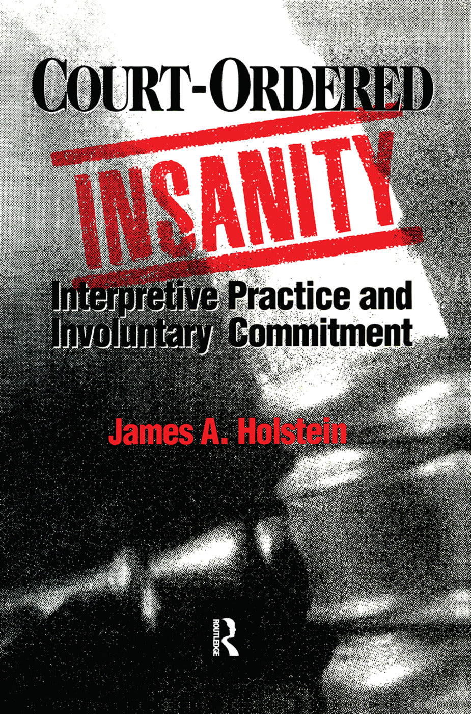 Court-Ordered Insanity