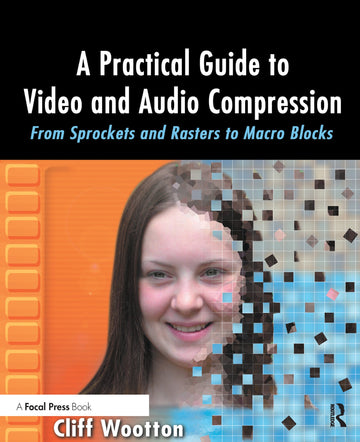 Practical Guide to Video and Audio Compression