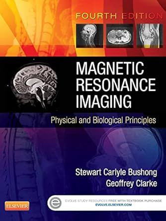 Magnetic Resonance Imaging:Physical and Biological Principles