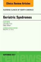 Geriatric Syndromes, An Issue of Nursing Clinics