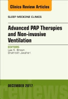 Advanced PAP Therapies and Non-invasive Ventilation, An Issue of Sleep Medicine Clinics