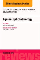 Equine Opthalmology, An Issue of Veterinary Clinics of North America: Equine Practice