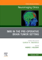 fMRI for the Diagnosis, Treatment and Management of Brain Tumors, An Issue of Neuroimaging Clinics of North America