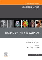 Imaging of the Mediastinum, An Issue of Radiologic Clinics of North America