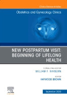 New Postpartum Visit: Beginning of Lifelong Health, An Issue of Obstetrics and Gynecology Clinics