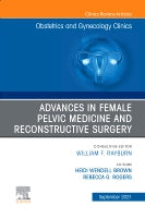 Advances in Urogynecology, An Issue of Obstetrics and Gynecology Clinics