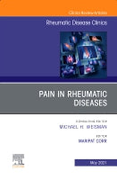 Pain in Rheumatic Diseases, An Issue of Rheumatic Disease Clinics of North America