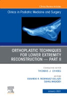Orthoplastic techniques for lower extremity reconstruction ⑅ Part II, An Issue of Clinics in Podiatric Medicine and Su
