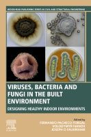Virus, Bacteria and Fungi in the Built Environment: Designing Healthy Indoor Environments