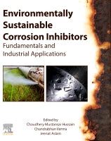 Environmentally Sustainable Corrosion Inhibitors: Fundamentals & Industrial Applications