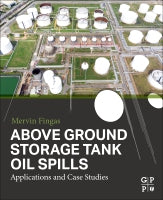 Above Ground Storage Tank Oil and Chemical Spills: Applications and Case Studies
